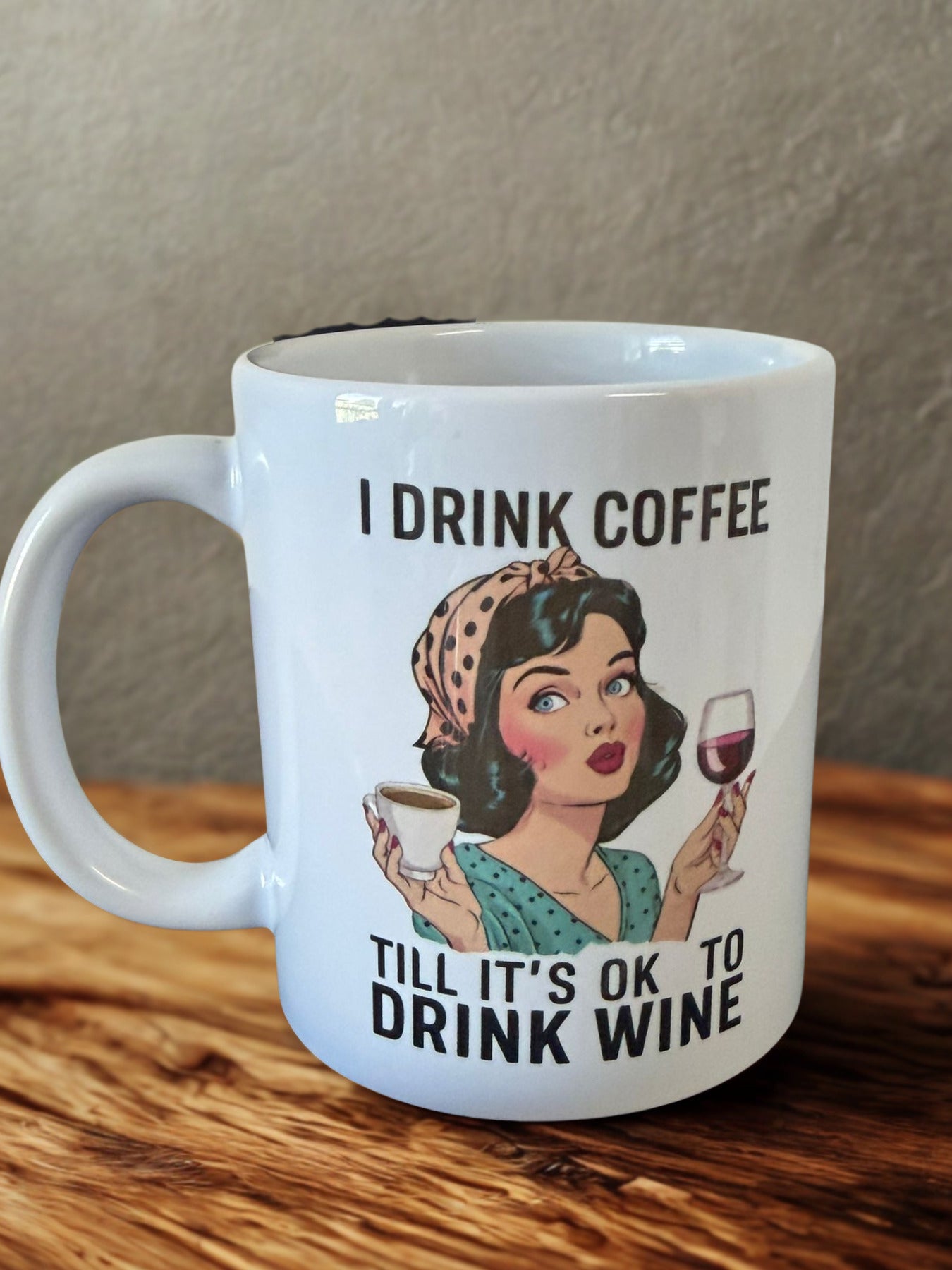 Keramiktasse – I Drink Coffee Till It's Ok To Drink Wine
