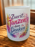 Teelichthalter – Zuerst Tanzen, dann Denken